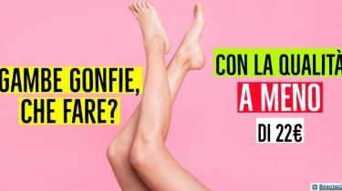 Gambe gonfie: gli integratori a basso costo