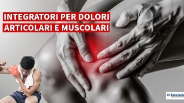 Quali integratori assumere per Dolori Articolari e Muscolari ?